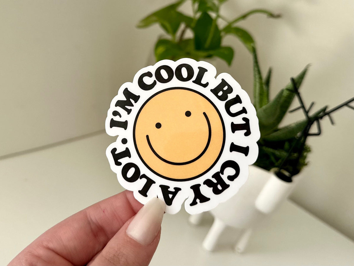 I’m Cool But I Cry a Lot sticker
