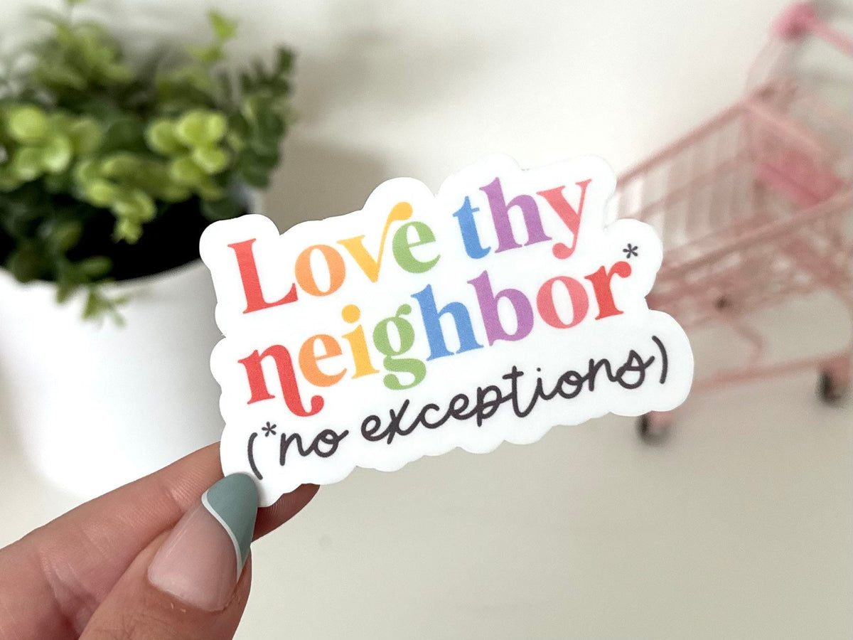 Love Thy Neighbor sticker
