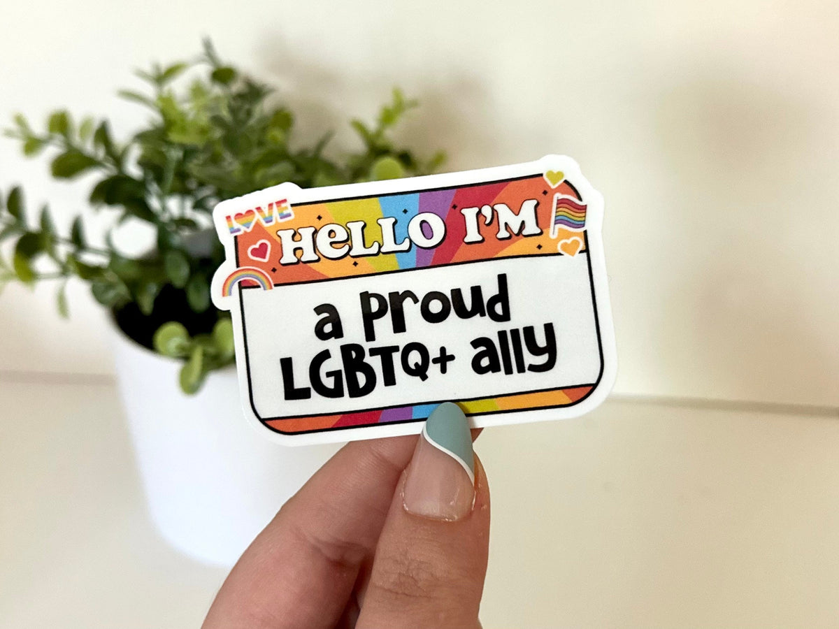 Hello I’m a Proud LGBTQ+ Ally sticker