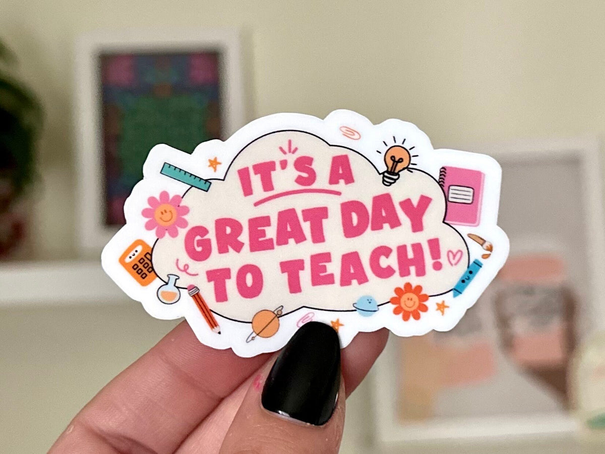 It’s a Great Day to Teach sticker