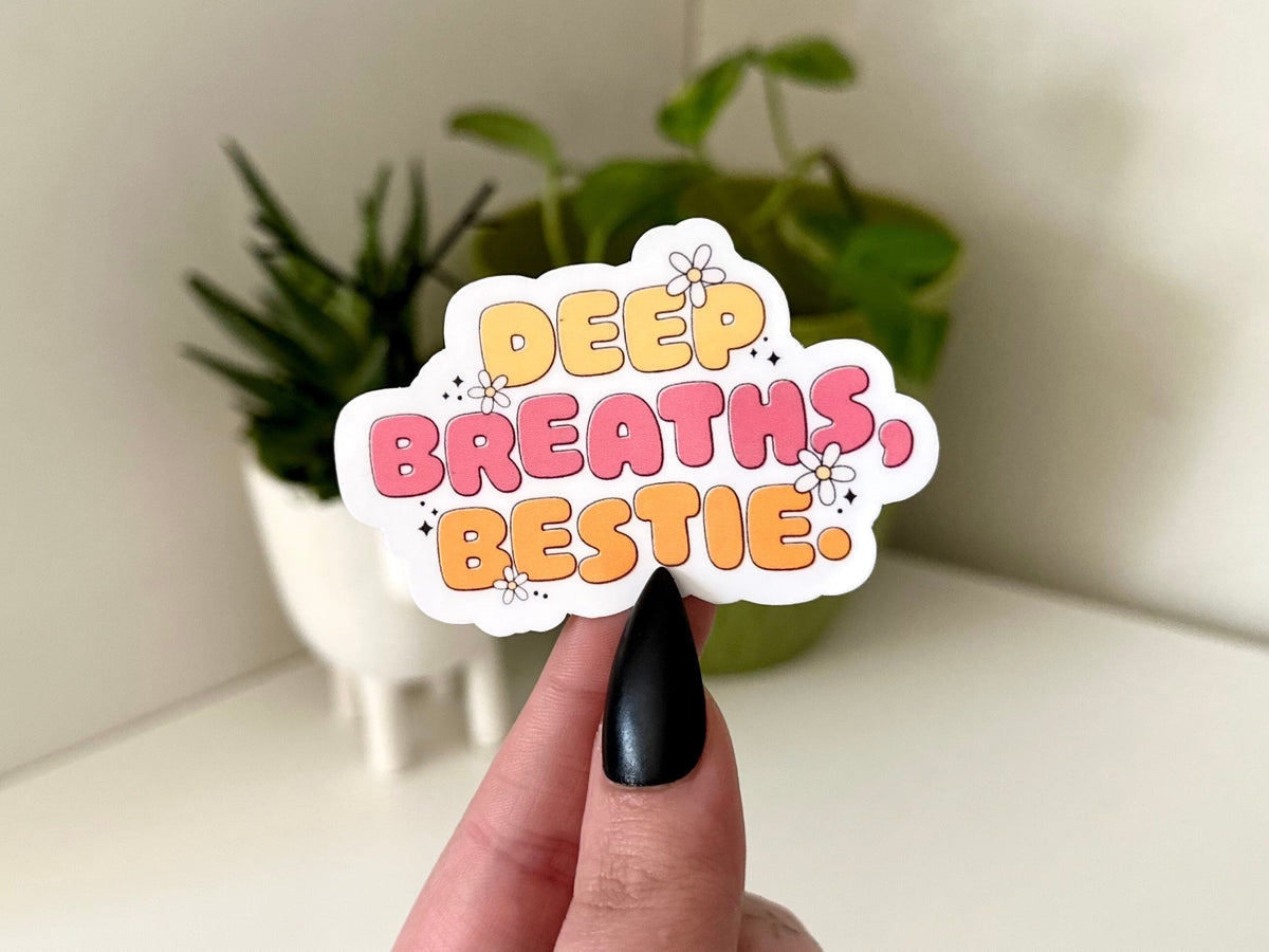 Deep Breathes Bestie sticker