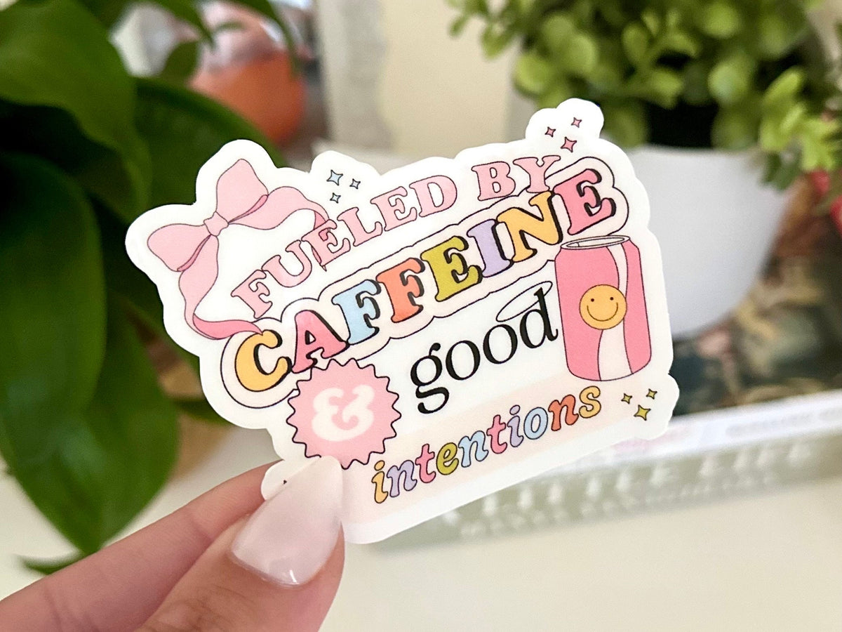 Fueled by Caffeine & Good Intentions sticker