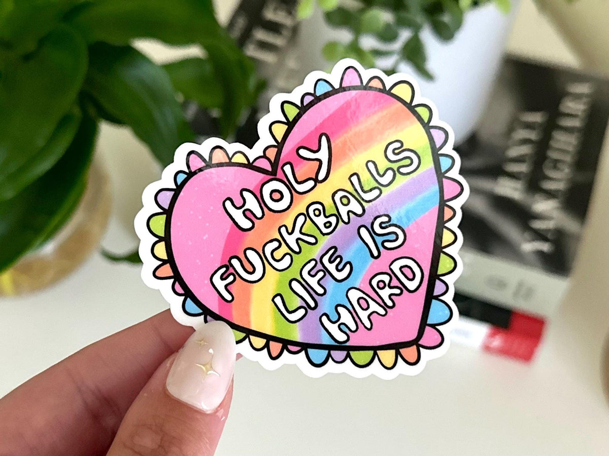 Holy F*ckballs Life Is Hard sticker