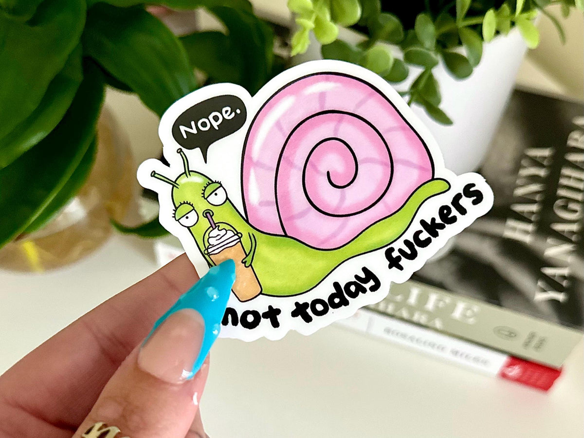 Nope Not Today Snail sticker