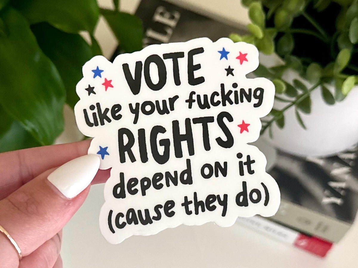 Vote Like Your Rights Depend on It sticker