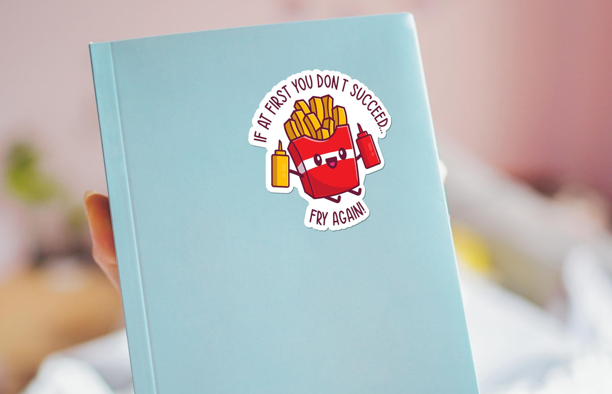 If at First You Don’t Succeed sticker, fry again – view 4