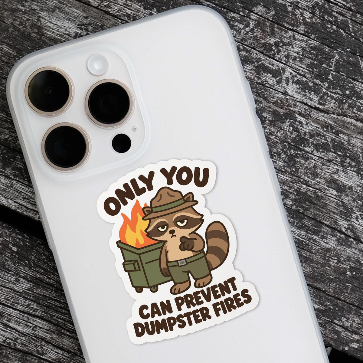 Only You Can Prevent Dumpster Fires sticker, workplace chaos humor – view 4
