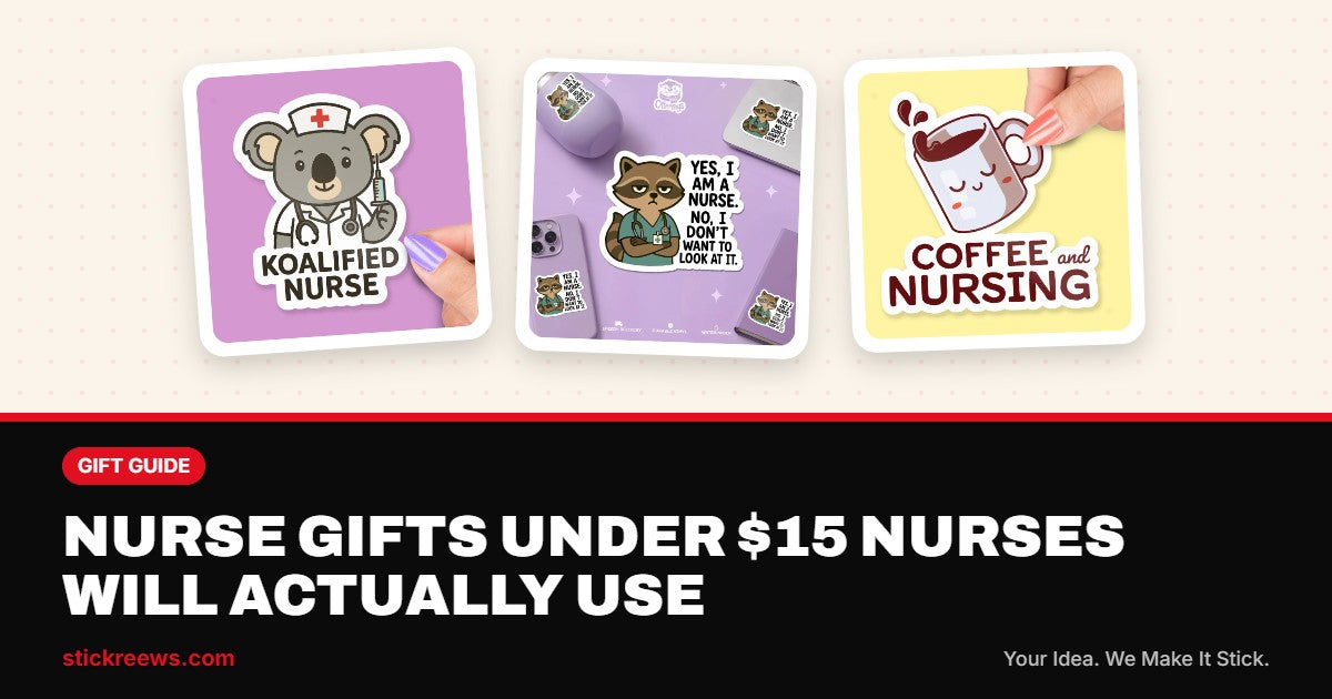 Nurse gifts under $15 banner with Koalified Nurse sticker, funny nurse raccoon sticker and Coffee and Nursing sticker