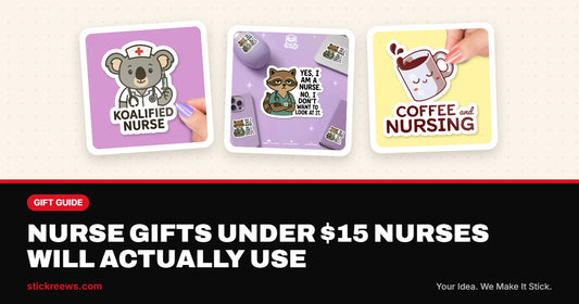 Nurse gifts under $15 banner with Koalified Nurse sticker, funny nurse raccoon sticker and Coffee and Nursing sticker