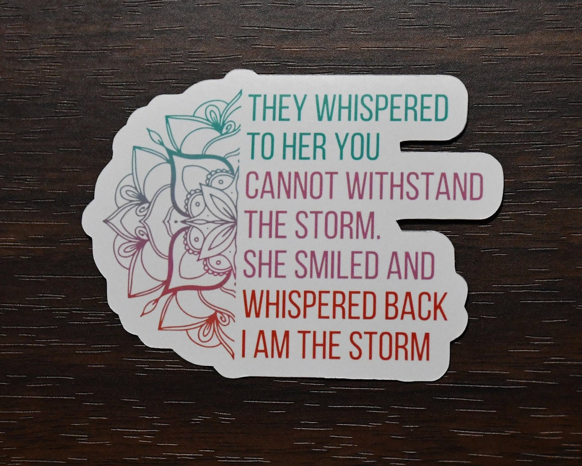 She Whispered Back I Am the Storm sticker, girl power