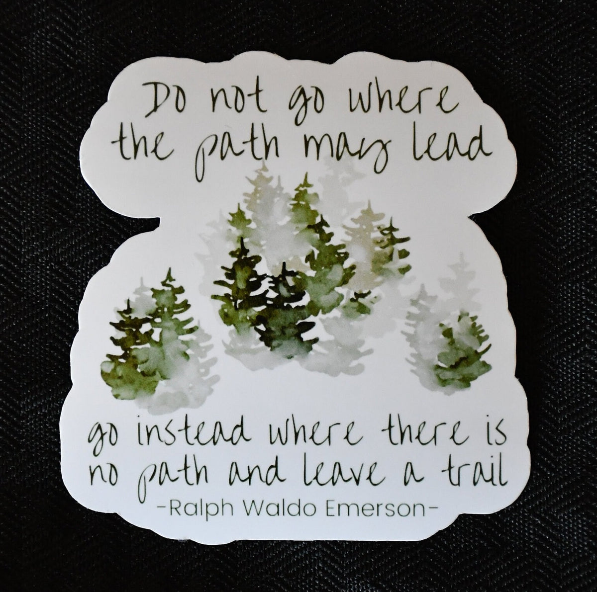 Do Not Go Where the Path May Lead sticker, nature lover
