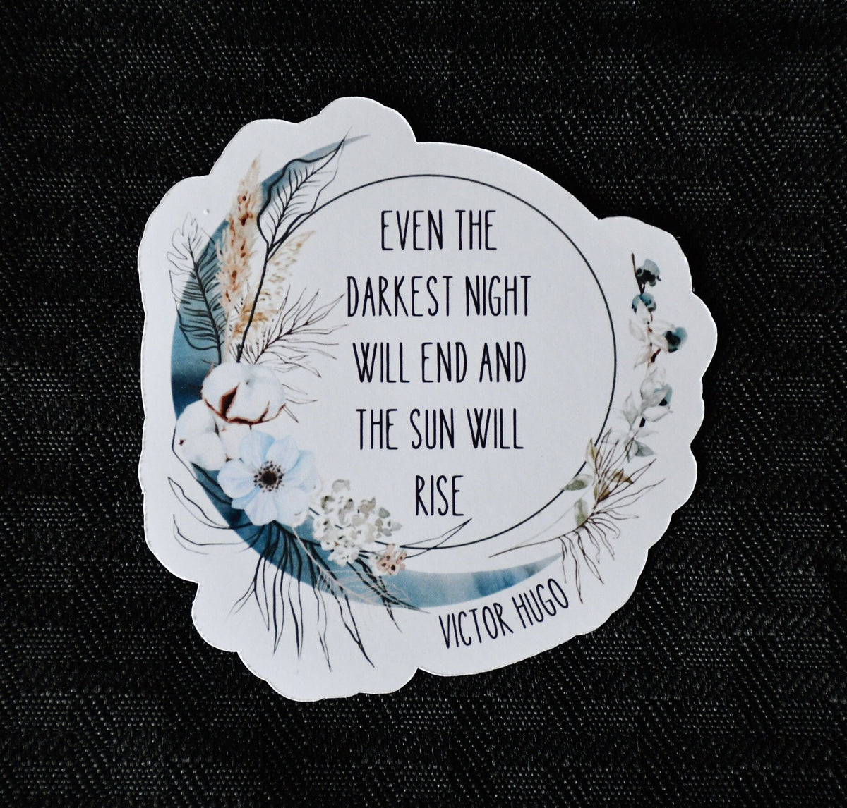 Victor Hugo Quote sticker, even the darkest night will end quote