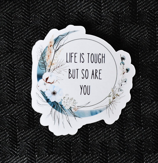 Life Is Tough But So Are You sticker, uplifting blue boho moon
