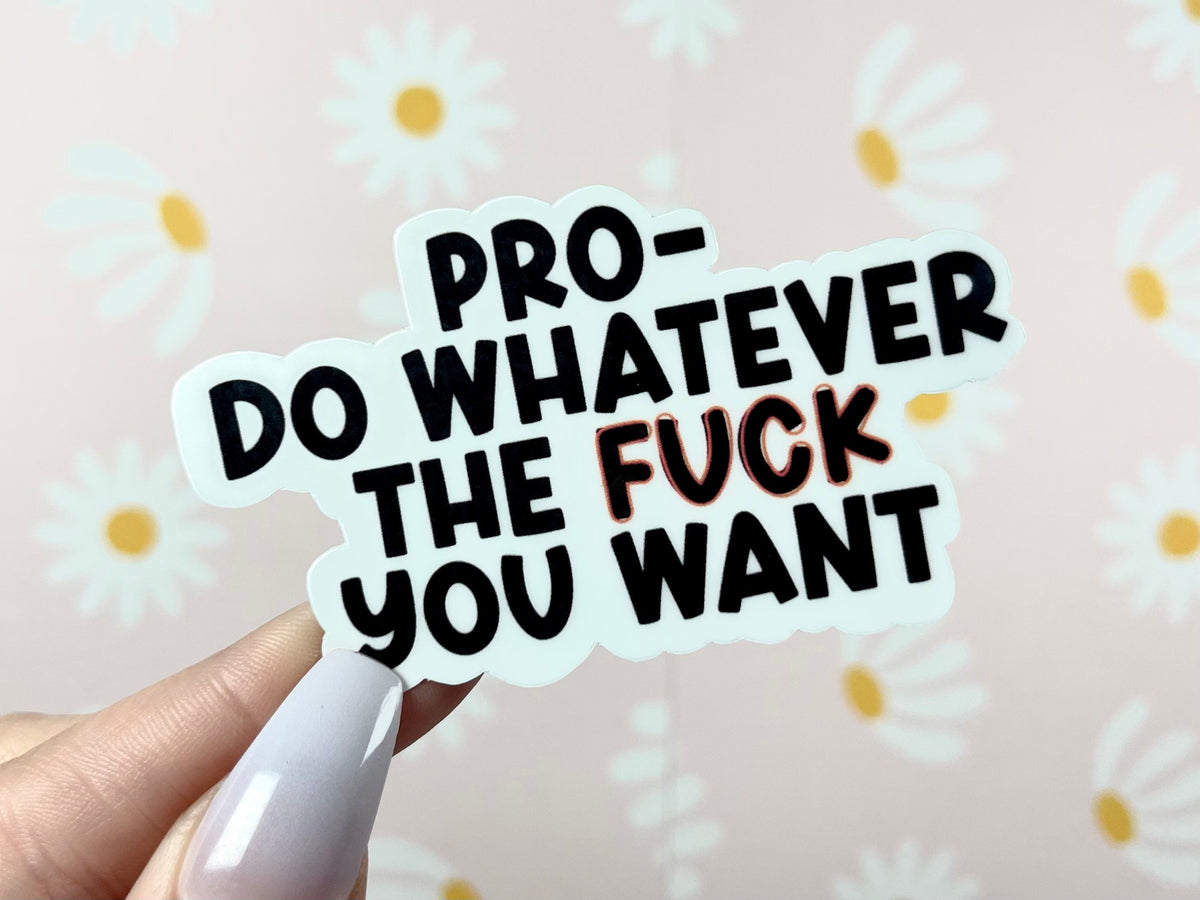 Pro Do Whatever You Want sticker, pro choice – view 2