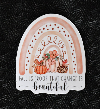 Fall Is Proof That Change Is Beautiful sticker