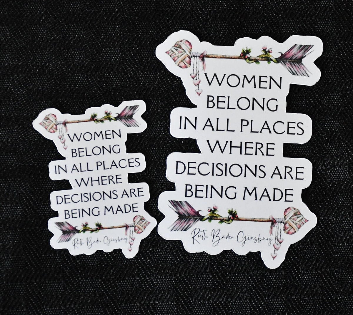 Women Belong in All Places Where Decisions Are Being Made sticker, rbg quote – view 2