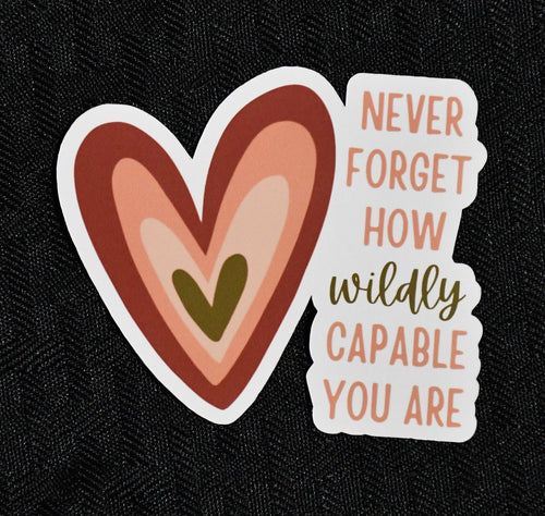 Never Forget How Wildly Capable You Are sticker, earth-tone hearts