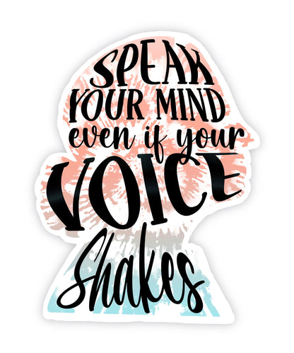 Speak Your Mind sticker, even if your voice shakes – view 4