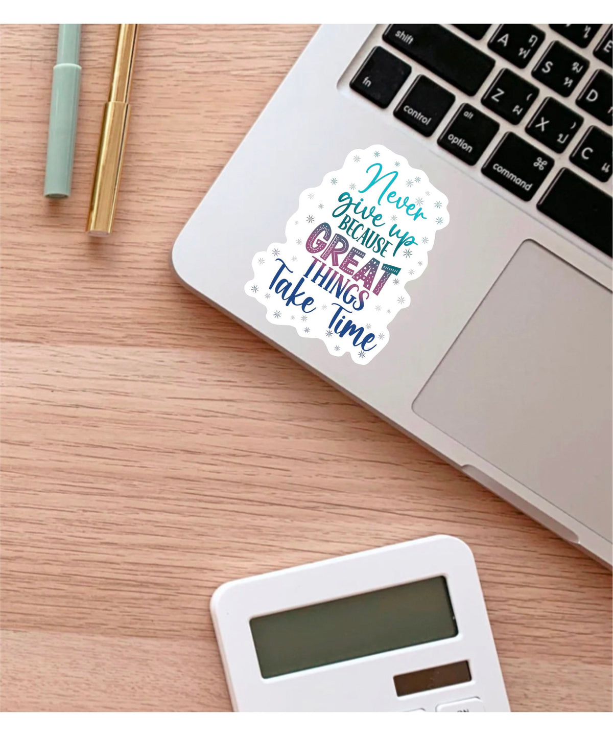 Never Give Up Because Great Things Take Time sticker – view 2
