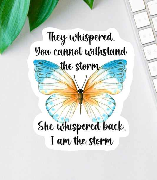 I Am the Storm sticker, warrior quote