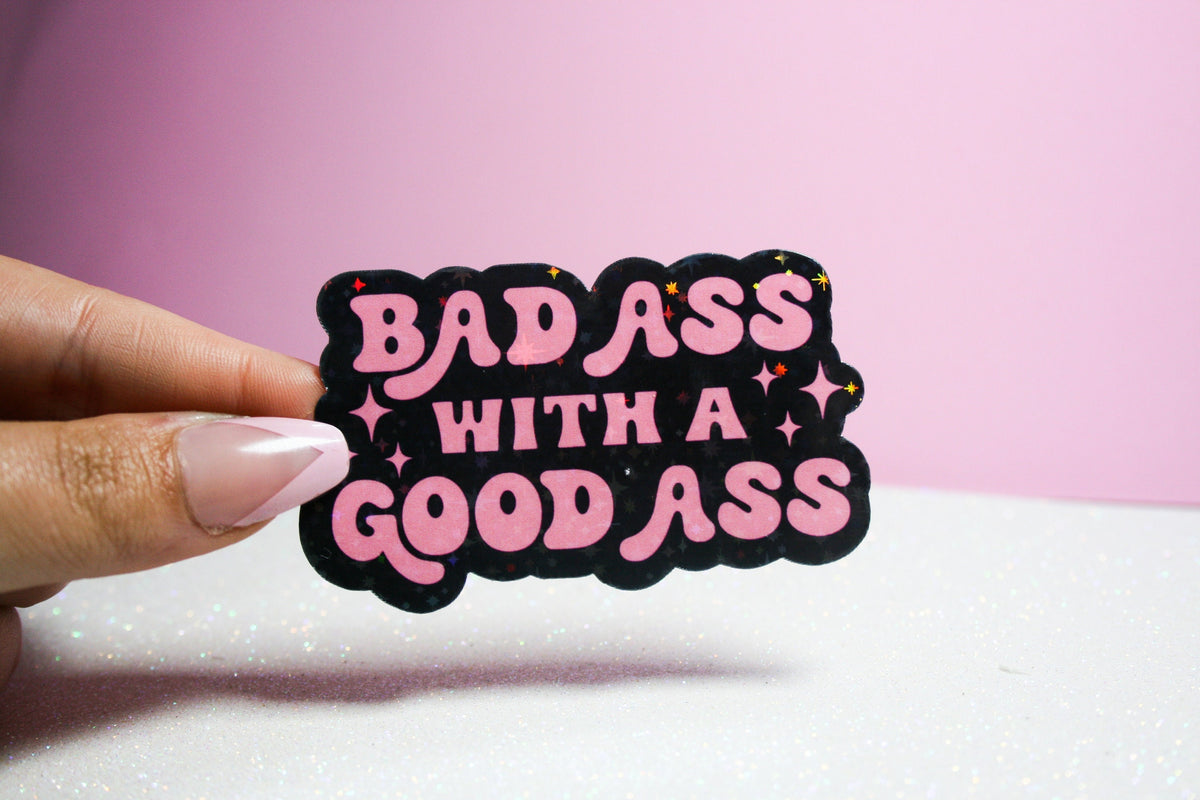 Bad Ass with a Good Ass sticker – view 3