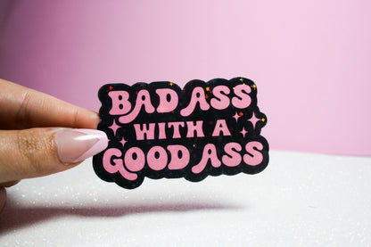 Bad Ass with a Good Ass sticker – view 3
