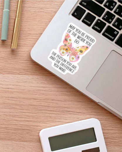 May You Be Proud of the Work You Do sticker – view 3