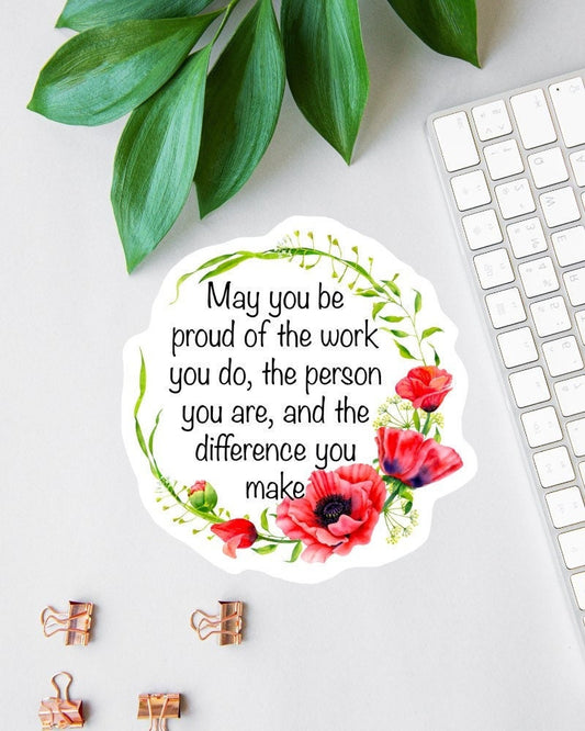 May You Be Proud of the Work You Do sticker, school social worker