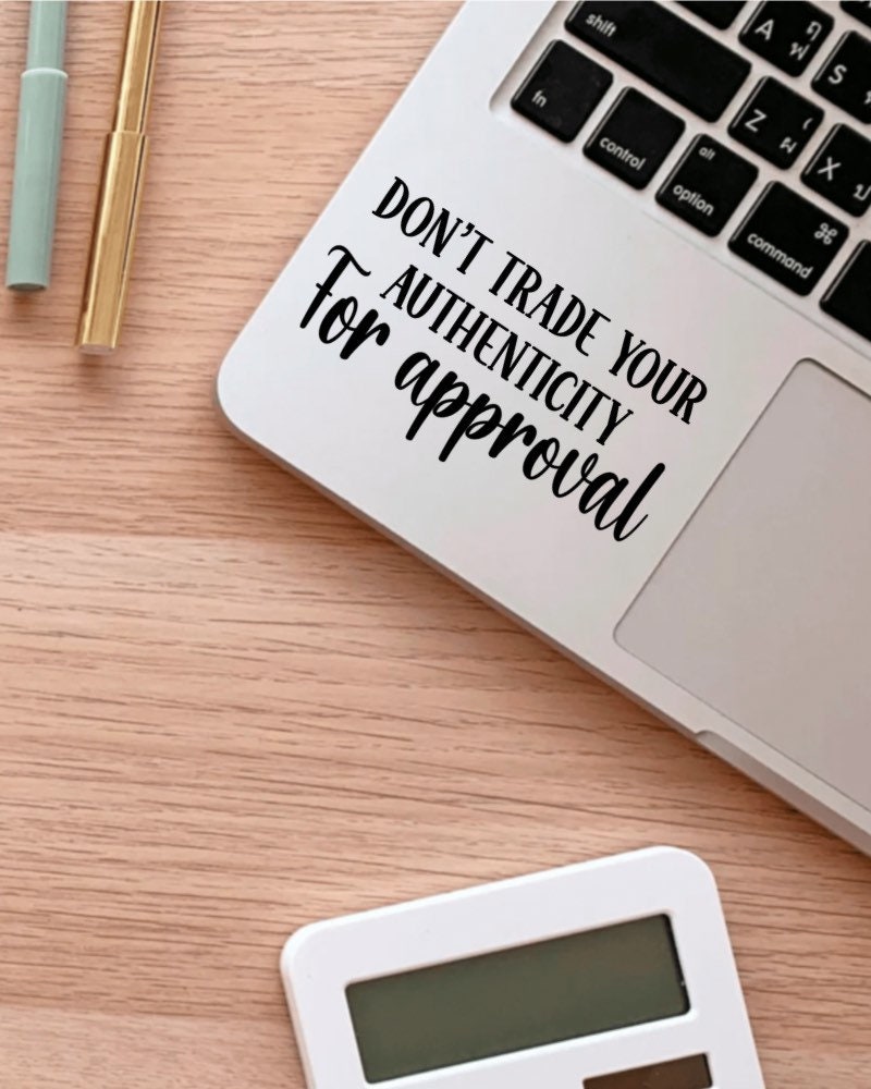 Don't Trade Your Authenticity for Approval sticker, be you – view 3