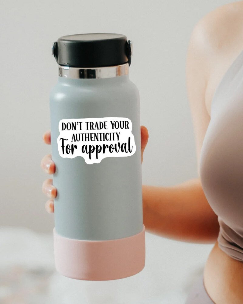 Don't Trade Your Authenticity for Approval sticker, be you – view 4