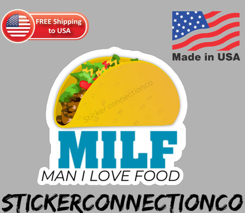 MILF die-cut vinyl sticker, man i love food sticker