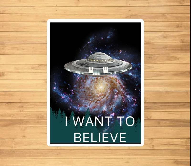 I Want to Believe UFO Sticker die-cut vinyl sticker
