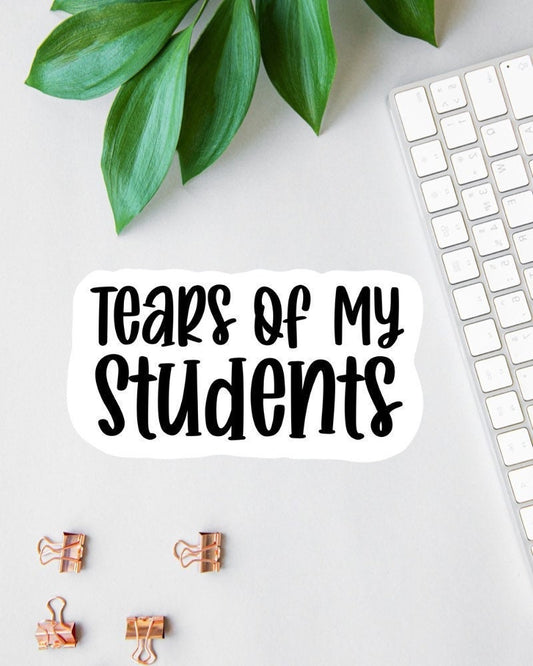Tears of My Students sticker