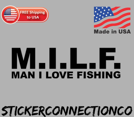 MILF die-cut vinyl sticker, man i love fishing sticker