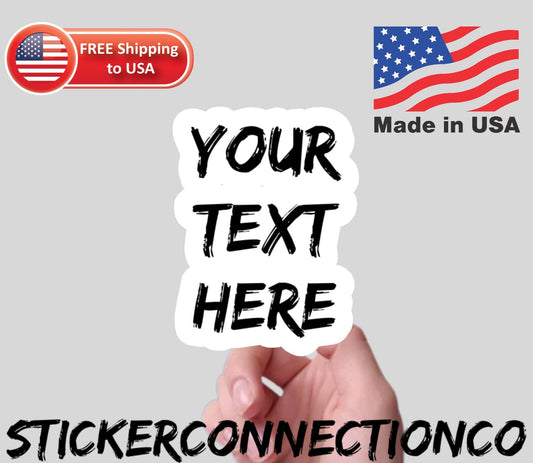 Custom Text Sticker die-cut vinyl sticker, make your own vinyl sticker