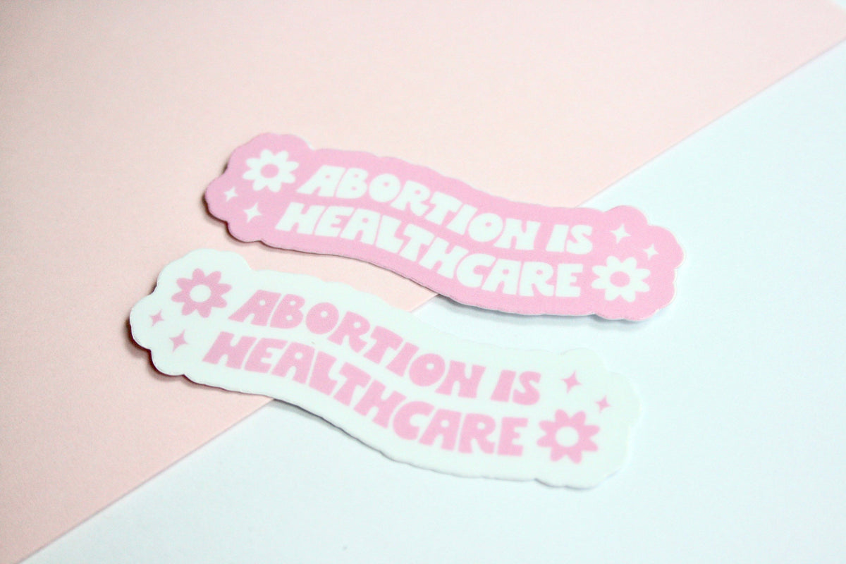 Abortion Is Healthcare sticker, feminist women's rights – view 2