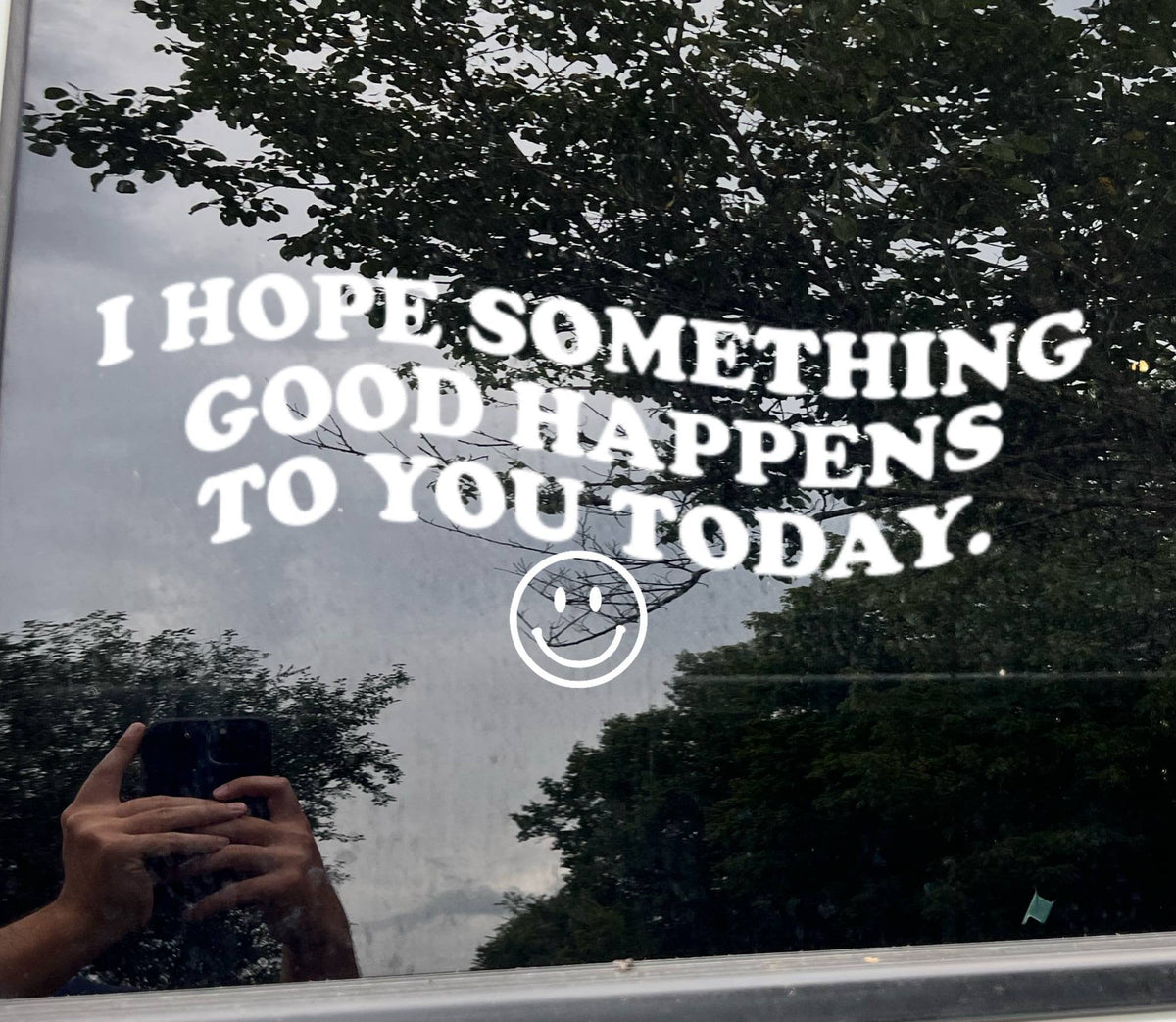 I Hope Something Good Happens to You Today Smiley Decal vinyl decal