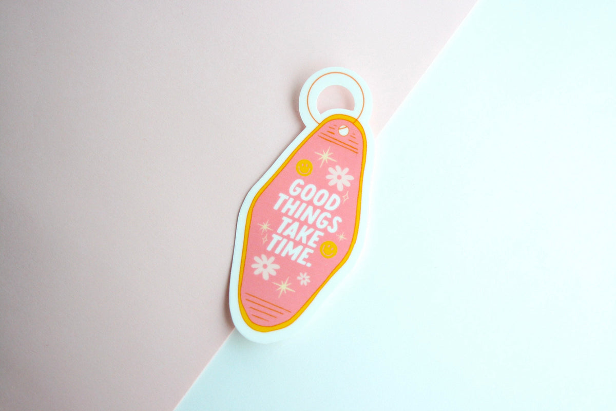 Good Things Take Time Keychain sticker – view 2