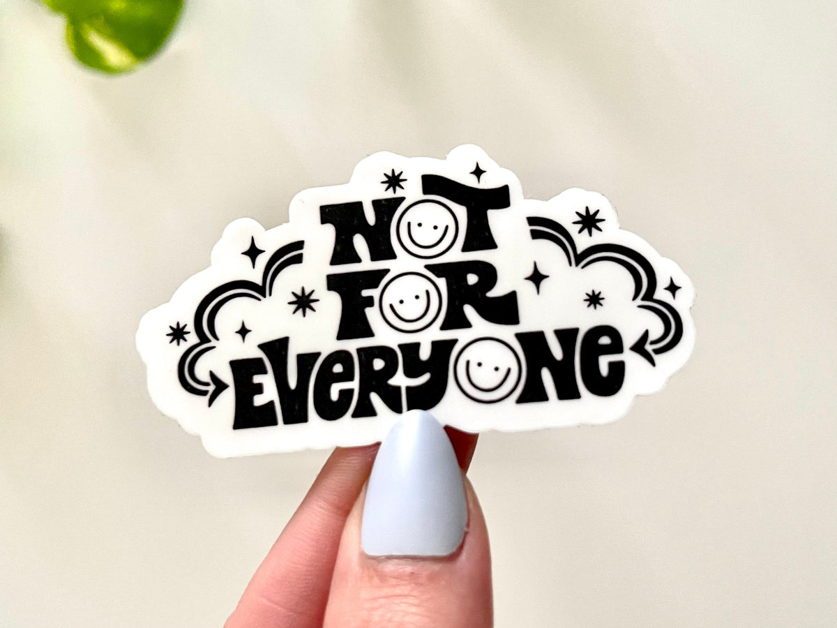 Not for Everyone sticker, be different