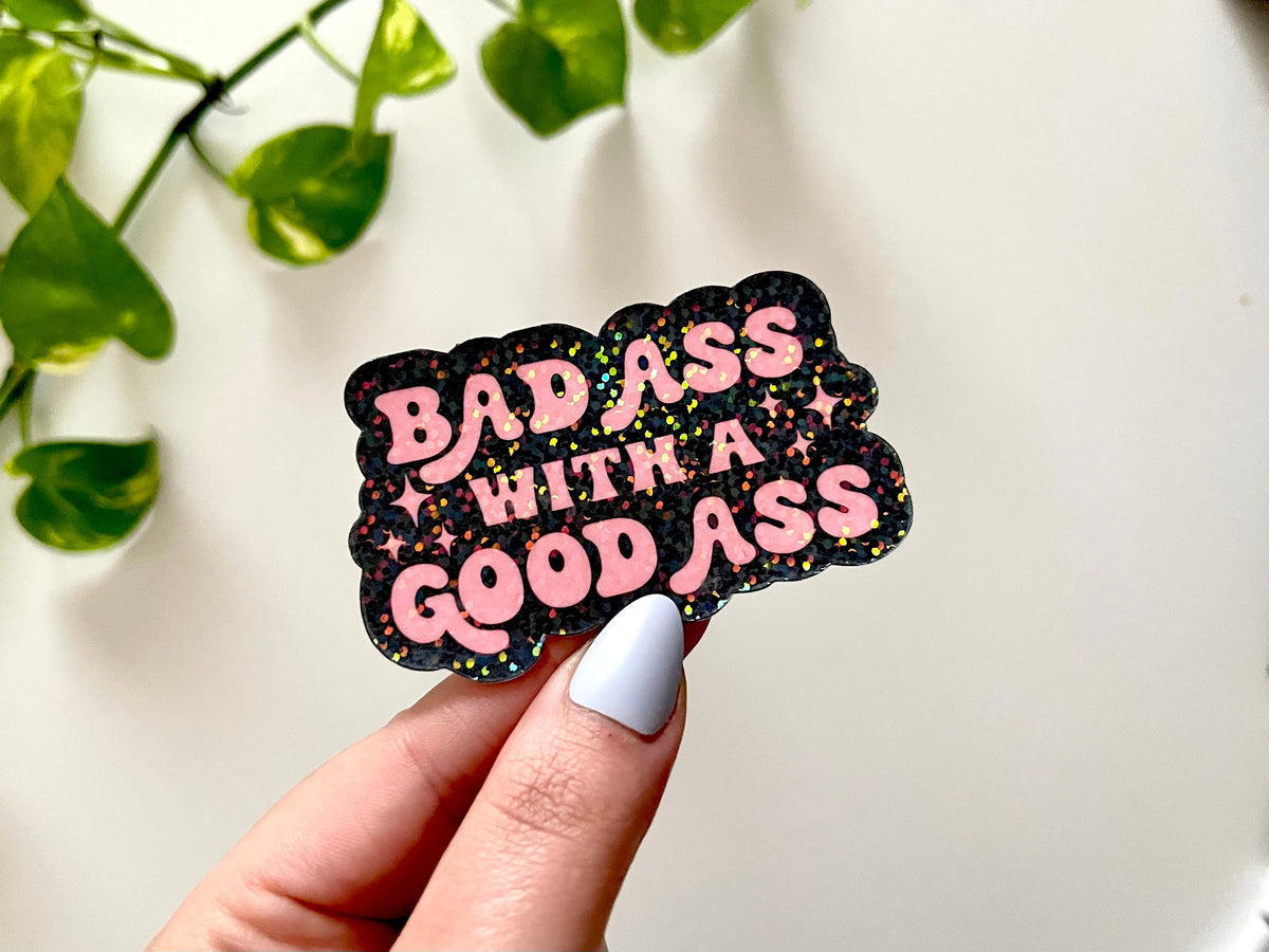 Bad Ass with a Good Ass sticker