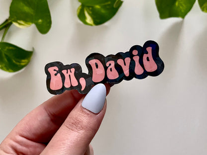 Ew, David sticker – view 2