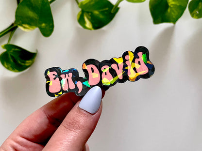 Ew, David sticker – view 3