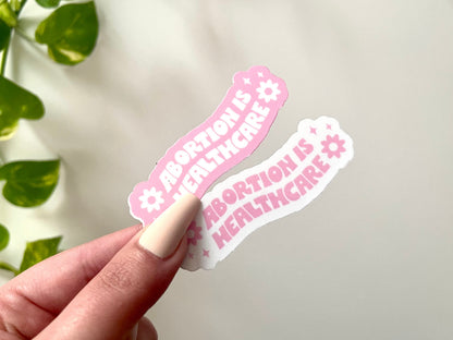Abortion Is Healthcare sticker, feminist women's rights