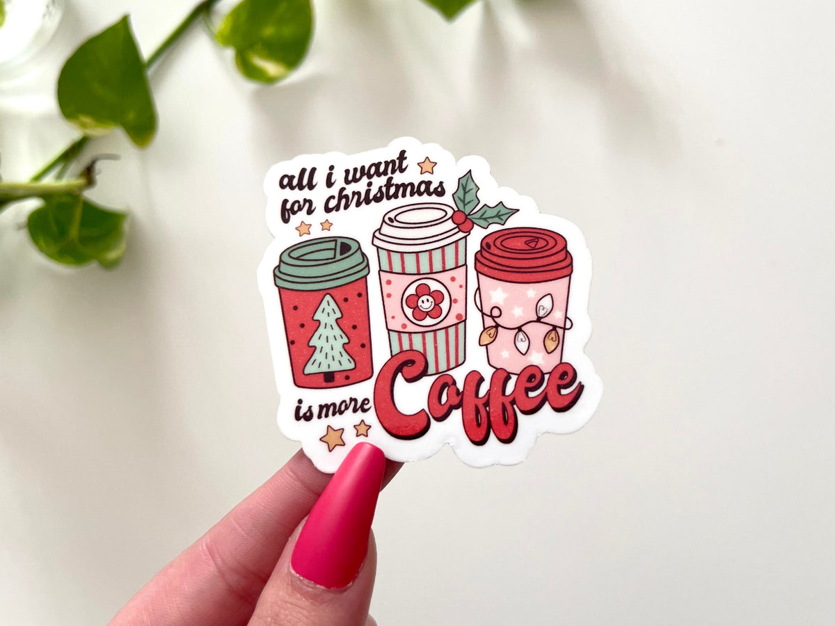 All I Want for Christmas Is Coffee sticker