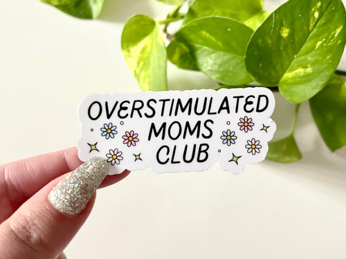 Overstimulated Moms Club sticker, funny mom