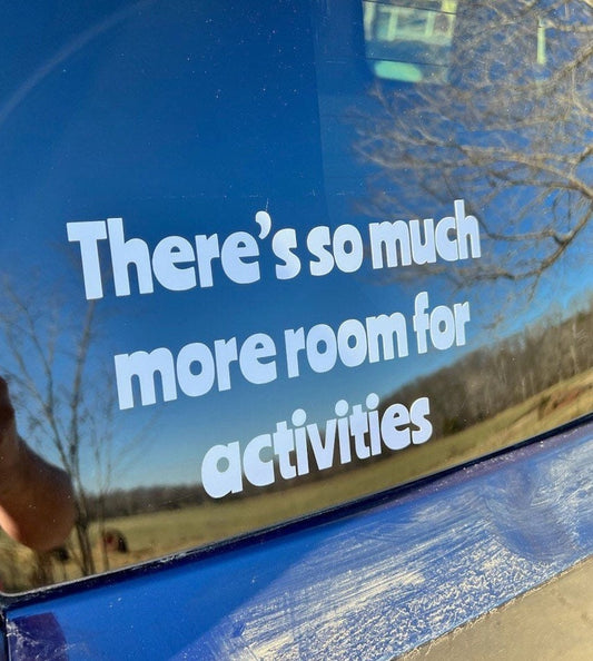So Much More Room for Activities Decal vinyl decal
