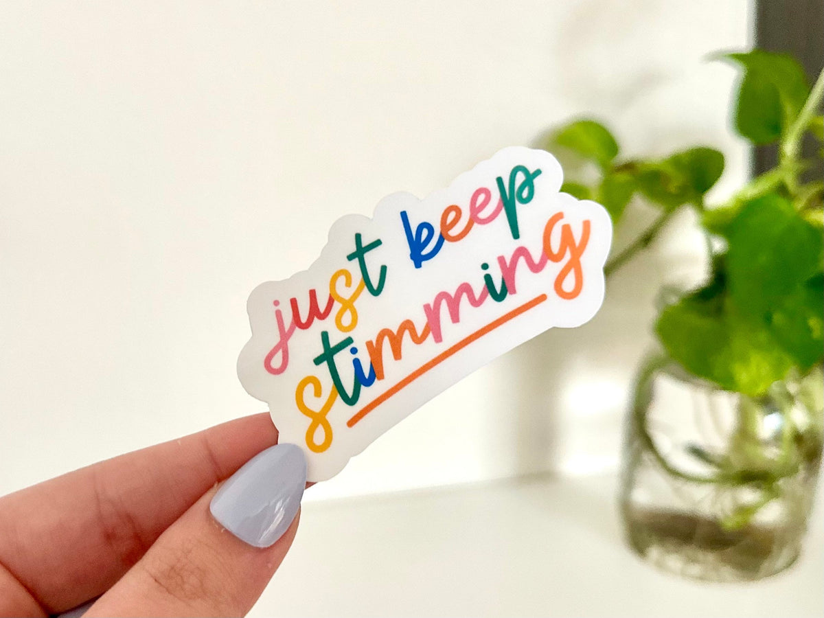Just Keep Stimming sticker