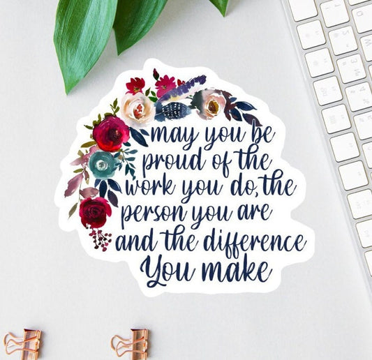 May You Be Proud sticker