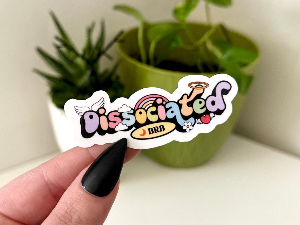 Dissociated BRB sticker, mental health matters