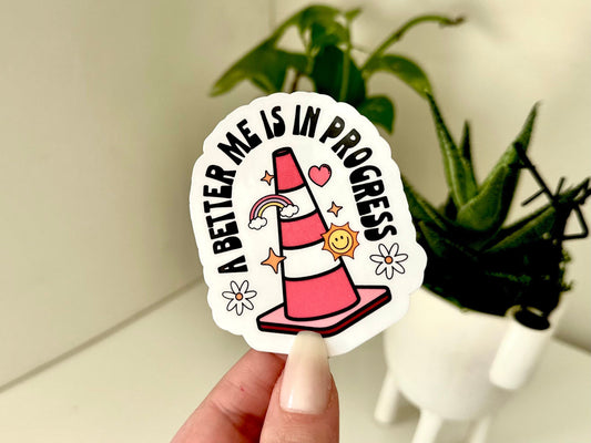 A Better Me in Progress sticker